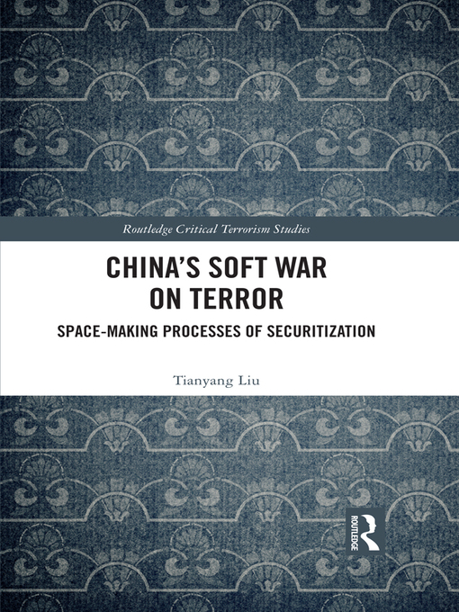 China's Soft War on Terror : Space-Making Processes of Securitization