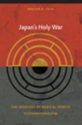 Japan's holy war : the ideology of radical Shintåo ultranationalism