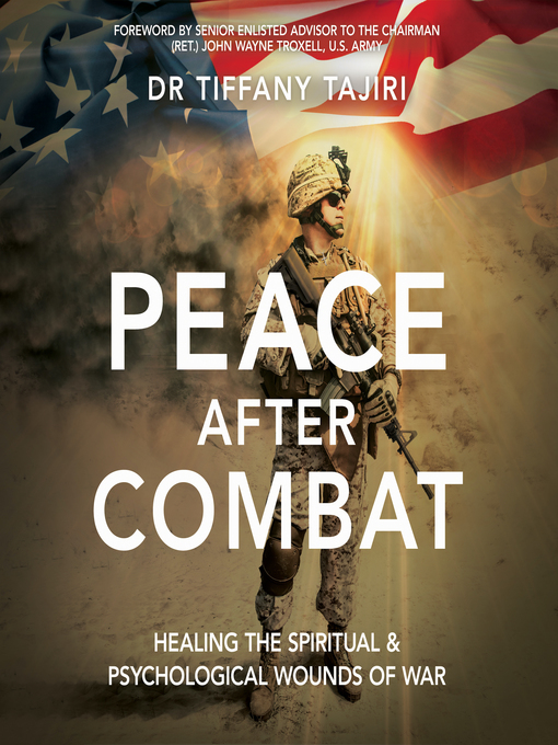 Peace after Combat : Healing the Spiritual & Psychological Wounds of War