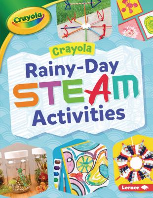Crayola® : rainy-day STEAM activities