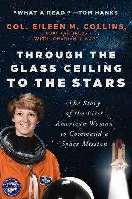 Through the glass ceiling to the stars : the story of the first American woman to command a space mission