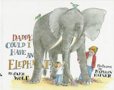 Daddy, could I have an elephant?