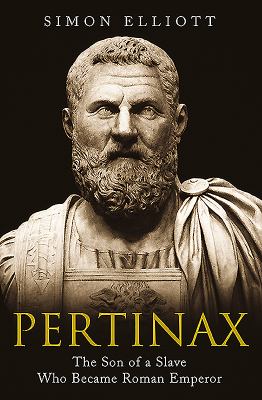 Pertinax : the son of a slave who became a Roman emperor