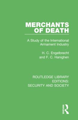 Merchants of death : a study of the international armament industry