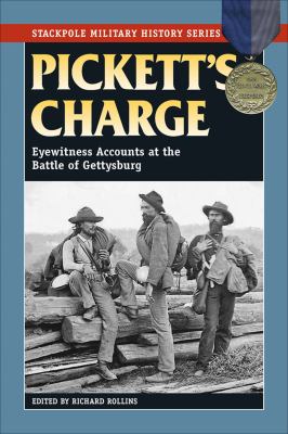 Pickett's Charge : Eyewitness Accounts at the Battle of Gettysburg.