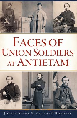 Faces of Union soldiers at Antietam