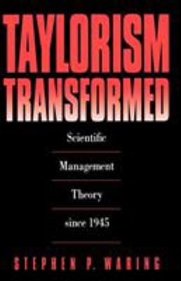 Taylorism transformed : scientific management theory since 1945