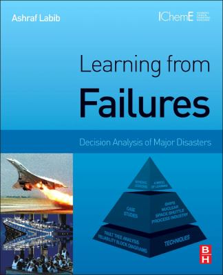 Learning from failures : decision analysis of major disasters