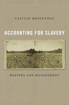 Accounting for slavery : masters and management