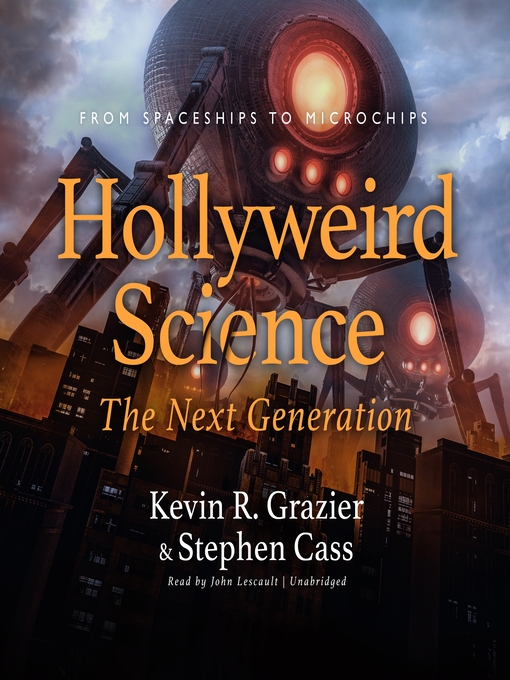 Hollyweird Science : The Next Generation: From Spaceships to Microchips