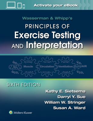 Wasserman & Whipp's principles of exercise testing and interpretation