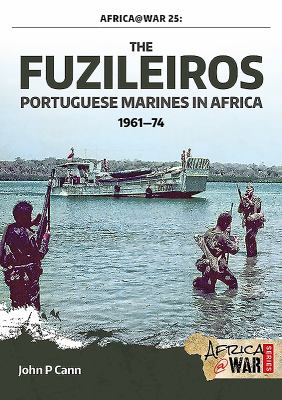 The Fuzileiros : Portuguese Marines in Africa, 1961-1974