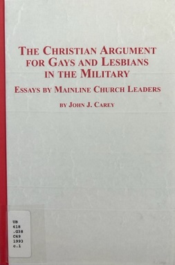 The Christian argument for gays and lesbians in the military : essays by mainline church leaders