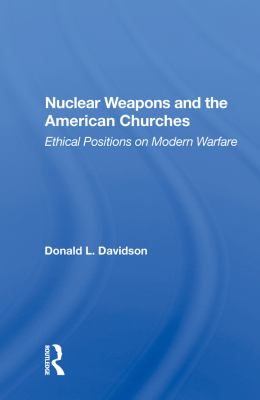 Nuclear weapons and the American churches : ethical positions on modern warfare