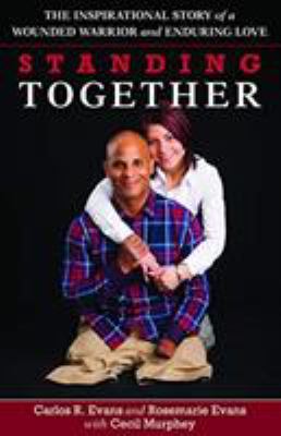 Standing together : the inspirational story of a wounded warrior and enduring love