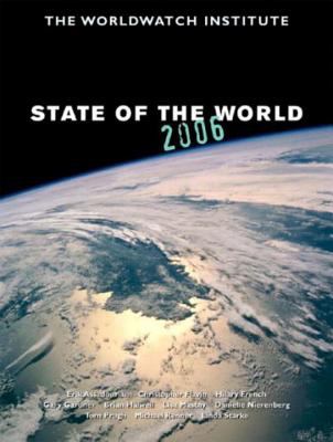 State of the world 2006 : a Worldwatch Institute report on progress toward a sustainable society
