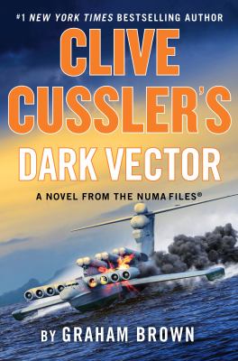 Clive Cussler's Dark vector : a novel from the NUMA files