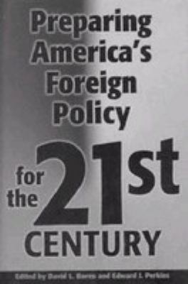 Preparing America's foreign policy for the 21st century