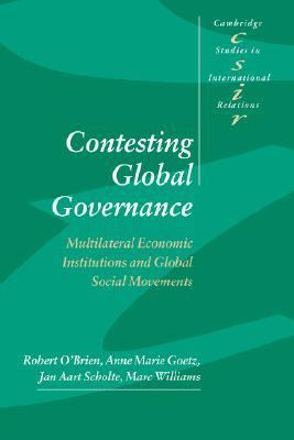 Contesting global governance : multilateral economic institutions and global social movements