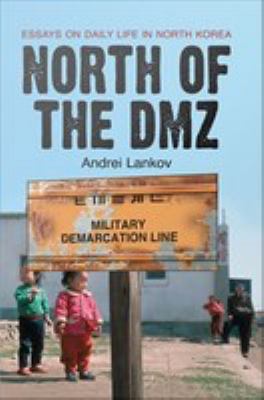 North of the DMZ : essays on daily life in North Korea