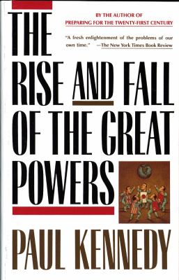 The rise and fall of the great powers : economic change and military conflict from 1500 to 2000