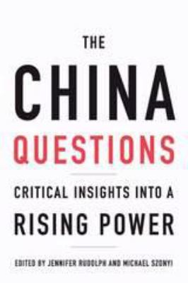 The China questions : critical insights into a rising power