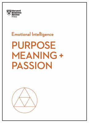 Purpose, meaning, and passion.
