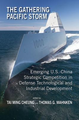 The gathering Pacific storm : emerging US-China strategic competition in defense technological and industrial development