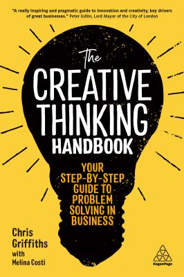 The creative thinking handbook : your step-by-step guide to problem solving in business