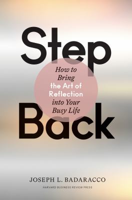 Step back : how to bring the art of reflection into your busy life