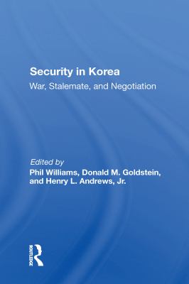 Security in Korea : war, stalemate, and negotiation