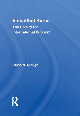 Embattled Korea : the rivalry for international support.