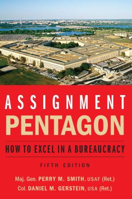 Assignment : Pentagon : how to excel in a bureaucracy