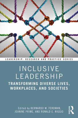 Inclusive leadership : transforming diverse lives, workplaces, and societies