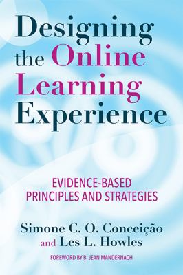 Designing the online learning experience : evidence-based principles and strategies