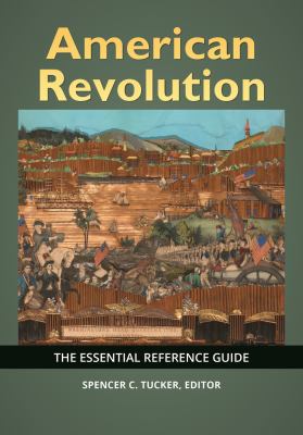 American Revolution: the essential reference guide