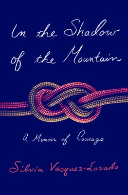 In the shadow of the mountain : a memoir of courage