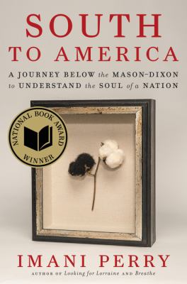 South to America : a journey below the Mason-Dixon to understand the soul of a nation