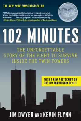 102 minutes : the unforgettable story of the fight to survive inside the Twin Towers