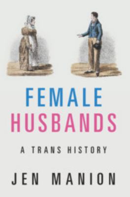 Female husbands : a trans history