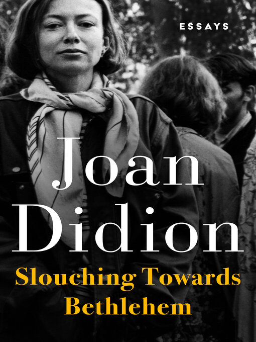 Slouching Towards Bethlehem : Essays