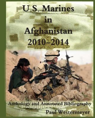 U.S. Marines in Afghanistan, 2010-2014 : anthology and annotated bibliography