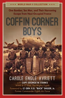 Coffin corner boys : one bomber, ten men, and their harrowing escape from Nazi-occupied France