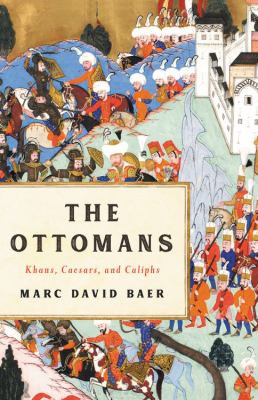 The Ottomans : khans, caesars, and caliphs