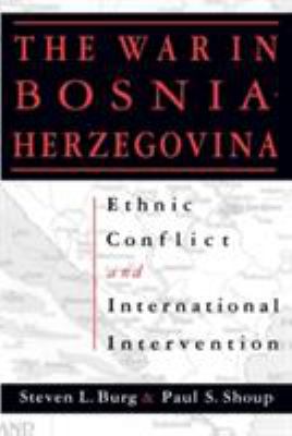 The war in Bosnia-Herzegovina : ethnic conflict and international intervention