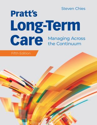 Pratt's long-term care : managing across the continuum