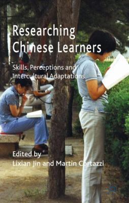 Researching Chinese learners : skills, perceptions and intercultural adaptations