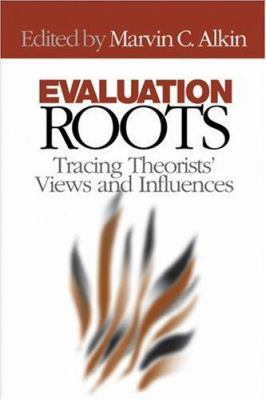Evaluation roots : tracing theorists' views and influences