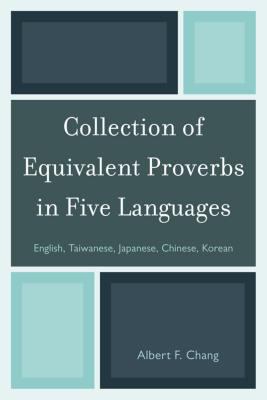 Collection of equivalent proverbs in five languages : English, Taiwanese, Japanese, Chinese, Korean