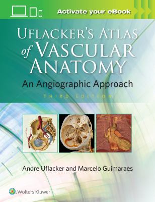 Uflacker's atlas of vascular anatomy : an angiographic approach